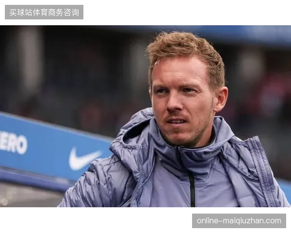 纳格尔斯曼强调现代化德国战术,将以高强度压迫重塑“德意志战车”精神 纳格尔斯曼强调现代化德国战术,将以高强度压迫重塑“德意志战车”精神